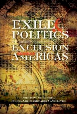 Luis Roniger - Exile & the Politics of Exclusion in the Americas - 9781845196349 - V9781845196349