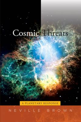 Neville Brown - Cosmic Threats: A Planetary Response - 9781845197711 - V9781845197711