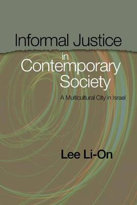 Lee Li-On - Informal Justice in Contemporary Society: A Multicultural City in Israel - 9781845198053 - V9781845198053