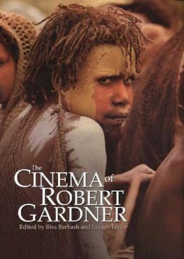 Llisa Barash - The Cinema of Robert Gardner - 9781845207748 - V9781845207748
