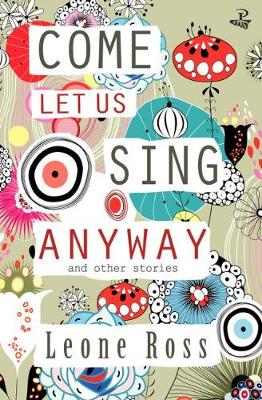 Leone Ross - Come Let Us Sing Anyway - 9781845233341 - V9781845233341
