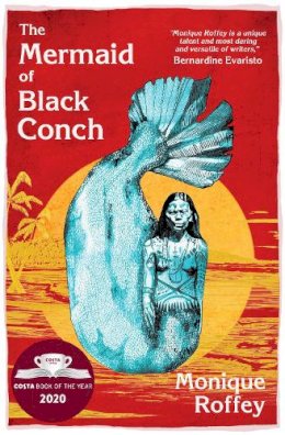 Monique Roffey - The Mermaid of Black Conch: A Love Story - 9781845234577 - V9781845234577