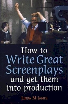 James, Linda - How to Write Great Screenplays - 9781845283070 - V9781845283070