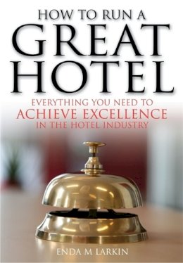 Enda M. Larkin - How to Run a Great Hotel - 9781845283469 - V9781845283469