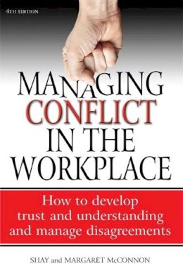 Shay Mcconnon - Managing conflict in the workplace: 4th edition - 9781845284138 - V9781845284138