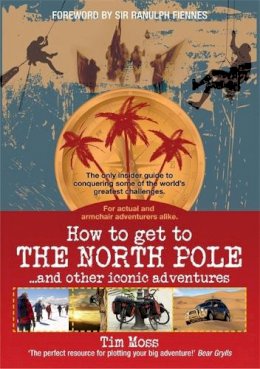 Tim Moss - How to Get to the North Pole - 9781845284909 - V9781845284909