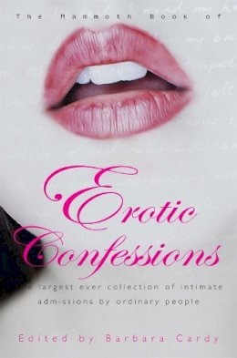 Barbara Cardy - Mammoth Book of Erotic Confessions - 9781845298395 - V9781845298395