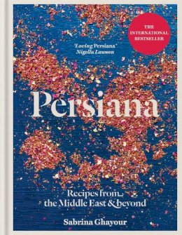 Sabrina Ghayour - Persiana: Recipes from the Middle East & Beyond - 9781845339104 - V9781845339104