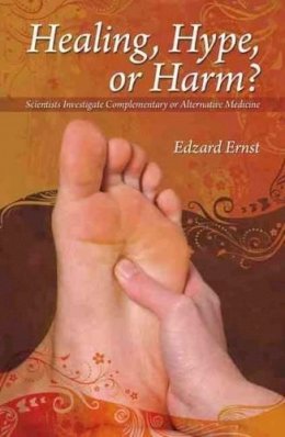 E Ernst - Healing, Hype or Harm? - 9781845401184 - V9781845401184