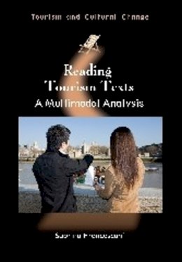 Sabrina Francesconi - Reading Tourism Texts: A Multimodal Analysis (Tourism and Cultural Change) - 9781845414269 - V9781845414269