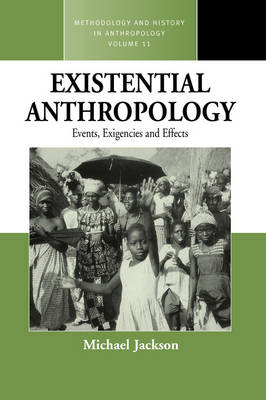 Regina Schulte (Ed.) - Existential Anthropology: Events, Exigencies, and Effects - 9781845451226 - V9781845451226
