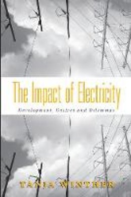 Tanja Winther - The Impact of Electricity: Development, Desires and Dilemmas - 9781845452926 - V9781845452926