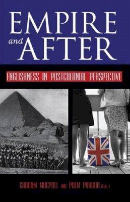 Graham Macphee (Ed.) - Empire and After: Englishness in Postcolonial Perspective - 9781845457907 - V9781845457907