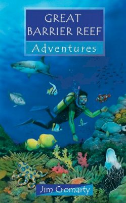 Jim Cromarty - Great Barrier Reef Adventures - 9781845500689 - V9781845500689