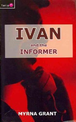 Myrna Grant - Ivan and the Informer - 9781845501341 - V9781845501341