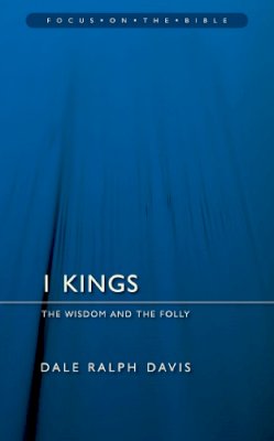 Dale Ralph Davis - 1 Kings: The Wisdom And the Folly - 9781845502515 - V9781845502515
