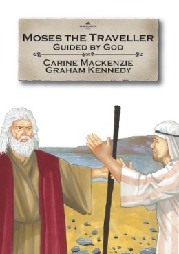 Carine Mackenzie - Moses the Traveller: Guided by God - 9781845503338 - V9781845503338