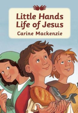 Carine Mackenzie - Little Hands Life of Jesus - 9781845503390 - V9781845503390