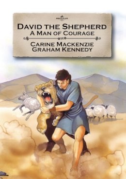 Carine Mackenzie - David the Shepherd: A man of courage - 9781845504861 - V9781845504861