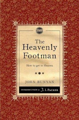 John Bunyan - The Heavenly Footman: How to get to Heaven - 9781845506506 - V9781845506506