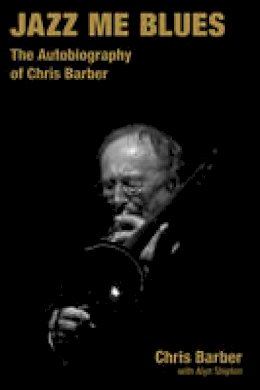 Chris Barber - Jazz Me Blues - 9781845530884 - V9781845530884