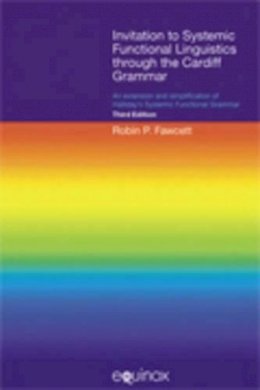 Robin P. Fawcett - Invitation to Systemic Functional Linguistics Through the Cardiff Grammar - 9781845533960 - V9781845533960