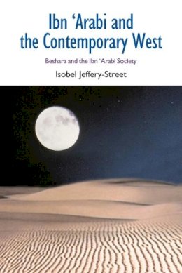 Isobel Jeffery-Street - Ibn Arabi and the Contemporary West - 9781845536718 - V9781845536718