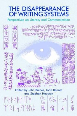 John Baines (Ed.) - The Disappearance of Writing Systems. Perspectives on Literacy and Communication.  - 9781845539078 - V9781845539078