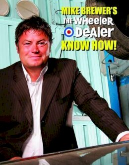 Mike Brewer - Mike Brewer's Wheeler Dealer Know How! - 9781845844899 - V9781845844899