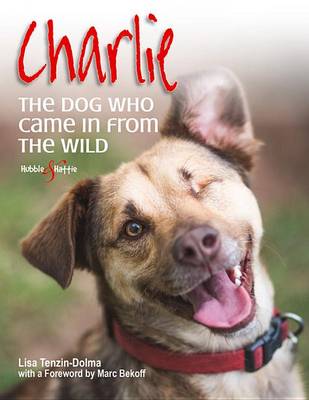 Lisa Tenzin-Dolma - Charlie: The dog who came in from the wild - 9781845847845 - V9781845847845