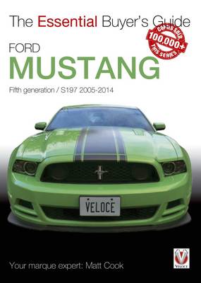 Matt Cook - Ford Mustang: Fifth generation / S197 2005-2014 (Essential Buyer's Guide) - 9781845847982 - V9781845847982