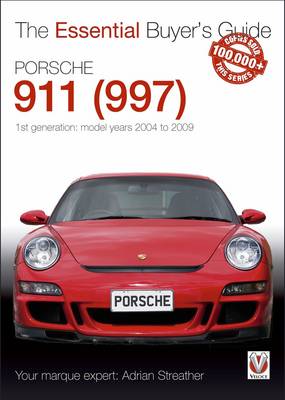 Adrian Streather - Porsche 911 (997): 1st generation: model years 2004 to 2009 (Essential Buyer's Guide) - 9781845848651 - V9781845848651