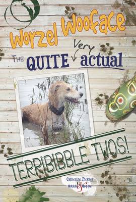 Vathrtinr Pickles - Worzel Wooface - The quite very actual Terribibble Twos - 9781845849313 - V9781845849313