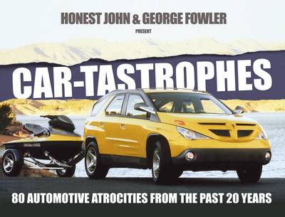 Honest John - Car-tastrophes: 80 Automotive Atrocities from the past 20 years - 9781845849337 - V9781845849337