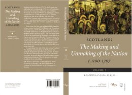 Adams  Harris   Mcdo - Scotland: The Making and Unmaking of the Nation, C. 1100-1707: 3 - 9781845860059 - V9781845860059