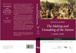 Alan R. Macdonald (Other Adaptation) Bob Harris (Other Adaptation) - Scotland: The Making and Unmaking of the Nation C1100-1707: 2 - 9781845860288 - V9781845860288