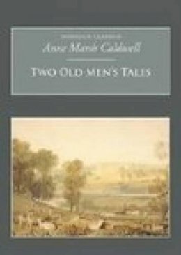 Anne Marsh Caldwell - Two Old Men's Tales (Nonsuch Classics) - 9781845880811 - V9781845880811