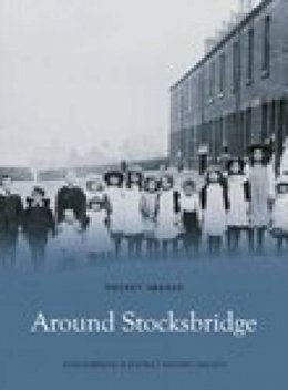 Stocksbridge & District History Society - Around Stocksbridge (Pocket Images) - 9781845883225 - V9781845883225