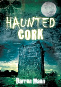 Darren Mann - Haunted Cork - 9781845886943 - V9781845886943