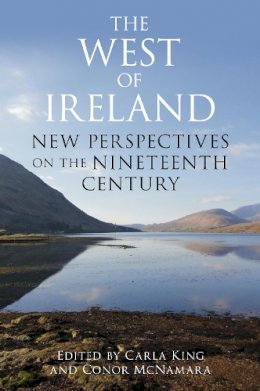 Mcnamara - The West of Ireland: New Perspectives on the Nineteenth Century - 9781845887056 - V9781845887056