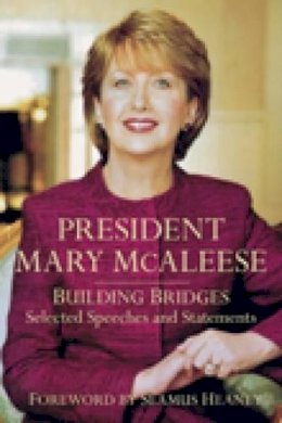 Mary McAleese - President Mary McAleese: Selected Speeches and Statements - 9781845887247 - V9781845887247