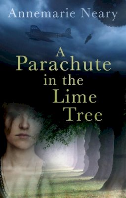 Annemarie Neary - A Parachute in the Lime Tree - 9781845887322 - V9781845887322