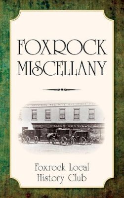 Foxrock Local History Club - Foxrock Miscellany - 9781845887346 - KTG0019185