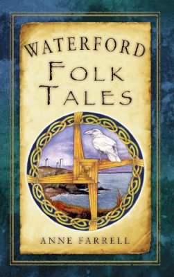 Anne Farrell - Waterford Folk Tales - 9781845887575 - V9781845887575
