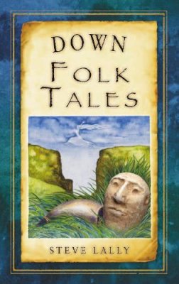 Steve Lally - Down Folk Tales - 9781845887582 - V9781845887582