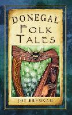 Joe Brennan - Donegal Folk Tales - 9781845887674 - 9781845887674