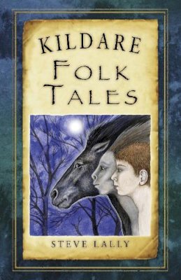 Steve Lally - Kildare Folk Tales - 9781845888107 - V9781845888107