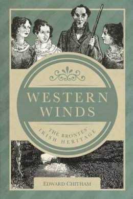 Edward Chitham - Western Winds: The Brontës´ Irish Heritage - 9781845888336 - V9781845888336