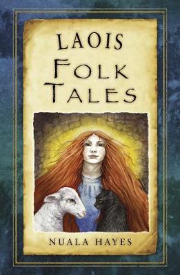 Nuala Hayes - Laois Folk Tales - 9781845888664 - V9781845888664