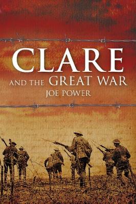 Joe Power - Clare and the Great War - 9781845888725 - V9781845888725